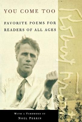 You Come Too: Favorite Poems for Readers of All Ages - Robert Frost - cover