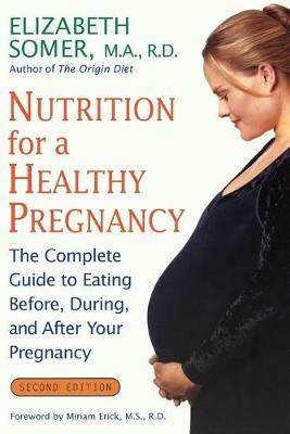Nutrition for a Healthy Pregnancy - Elizabeth Somer - cover