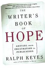The Writer's Book of Hope: Encouragement and Advice from a Veteran