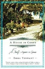A House in Corfu: A Family's Sojourn in Greece