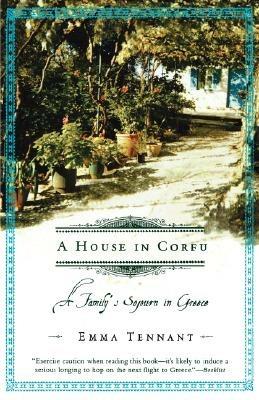 A House in Corfu: A Family's Sojourn in Greece - Emma Tennant - cover