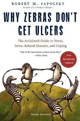Why Zebras Don't Get Ulcers -Revised Edition - M. Sapolsky,M. Sapolsky, Robert,Robert - cover