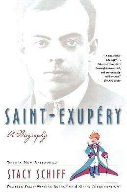 Saint-Exupery: A Biography - Stacy Schiff - cover
