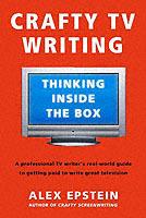 Crafty Tv Writing: Thinking Inside the Box - Alex Epstein - cover