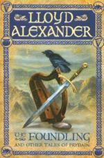 The Foundling: and Other Tales of Prydain