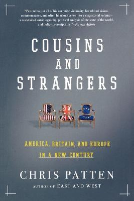 Cousins and Strangers: America, Britain, and Europe in a New Century - Chris Patten - cover
