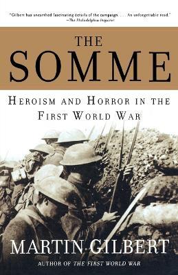 The Somme: Heroism and Horror in the First World War - Martin Gilbert - cover