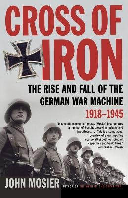 The Rise and Fall of the German War Machine, 1918-1945 - John Mosier - cover