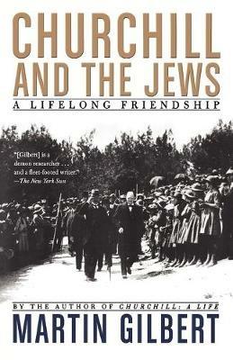 Churchill and the Jews: A Lifelong Friendship - Martin Gilbert - cover