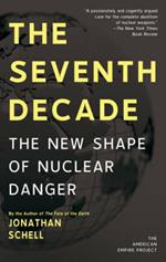 The Seventh Decade: The New Shape of Nuclear Danger