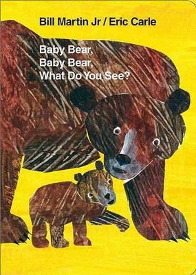 Baby Bear, Baby Bear, What Do You See? - Bill Martin - cover
