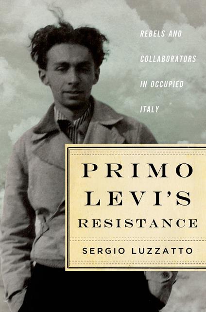 Primo Levi's Resistance