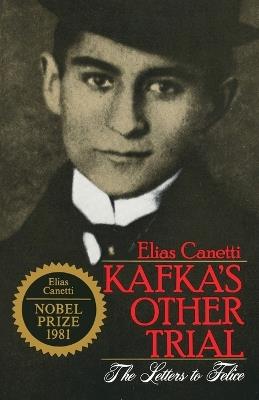 Kafka's Other Trial: The Letters to Felice - Elias Canetti - cover