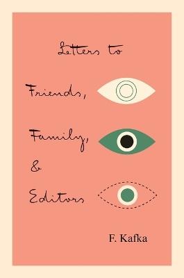 Letters to Friends, Family, and Editors - Franz Kafka - cover