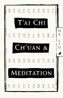 T'Ai Chi Ch'Uan and Meditation - Da Liu - cover