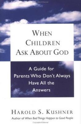 When Children Ask About God: A Guide for Parents Who Don't Always Have All the Answers - Harold S. Kushner - cover