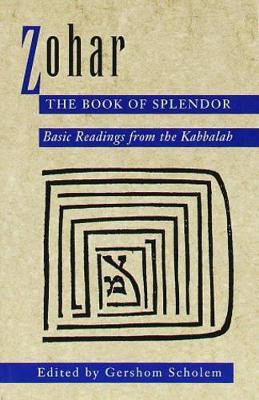 Zohar: The Book of Splendor: Basic Readings from the Kabbalah - Gershom Scholem - cover