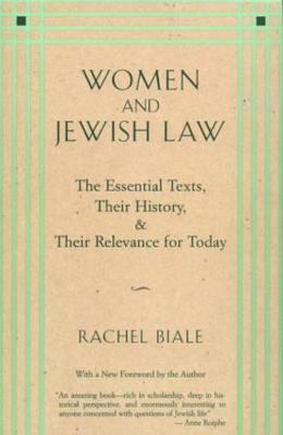 Women and Jewish Law: The Essential Texts, Their History, and Their Relevance for Today - Rachel Biale - cover