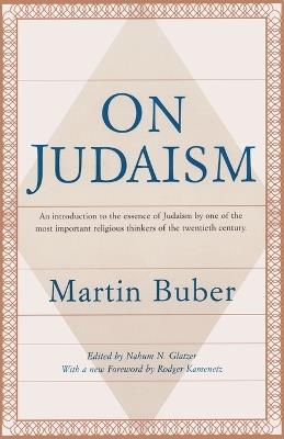 On Judaism: An Introduction to the Essence of Judaism by One of the Most Important Religious Thinkers of the Twentieth Century - Martin Buber - cover