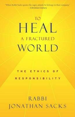 To Heal a Fractured World: The Ethics of Responsibility - Jonathan Sacks - cover