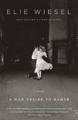 A Mad Desire to Dance: A Novel - Elie Wiesel - cover