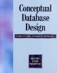 Data Base Design: An Entity Relationship Approach - Carlo Batini,Stefano Ceri,Shamkant B. Navathe - cover