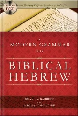 A Modern Grammar for Biblical Hebrew - Duane A. Garrett,Jason S. DeRouchie - cover