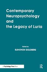 Contemporary Neuropsychology and the Legacy of Luria