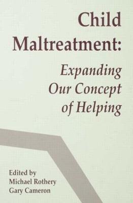 Child Maltreatment: Expanding Our Concept of Helping - cover
