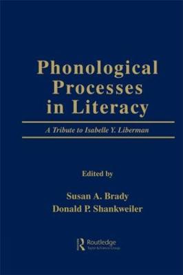 Phonological Processes in Literacy: A Tribute to Isabelle Y. Liberman - cover