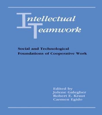 Intellectual Teamwork: Social and Technological Foundations of Cooperative Work - cover