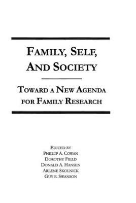Family, Self, and Society: Toward A New Agenda for Family Research - cover