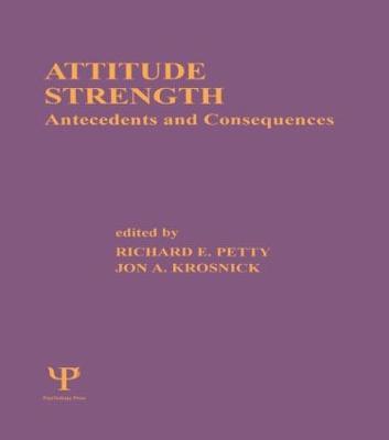 Attitude Strength: Antecedents and Consequences - cover