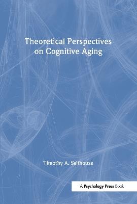 Theoretical Perspectives on Cognitive Aging - Timothy A. Salthouse - cover