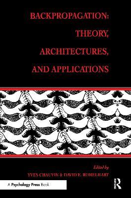 Backpropagation: Theory, Architectures, and Applications - cover
