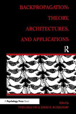 Backpropagation: Theory, Architectures, and Applications - cover