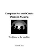 Computer-Assisted Career Decision Making: The Guide in the Machine