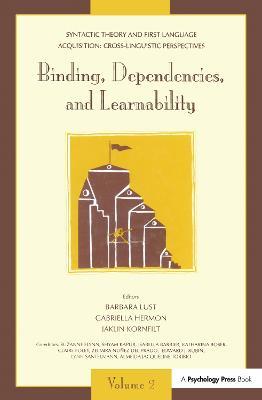 Syntactic Theory and First Language Acquisition: Cross-linguistic Perspectives -- Volume 1: Heads, Projections, and Learnability -- Volume 2: Binding, Dependencies, and Learnability - cover