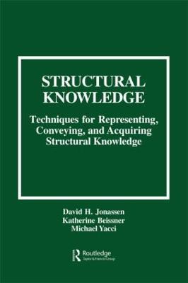 Structural Knowledge: Techniques for Representing, Conveying, and Acquiring Structural Knowledge - David H. Jonassen,Katherine Beissner - cover