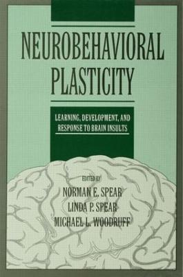Neurobehavioral Plasticity: Learning, Development, and Response to Brain Insults - cover