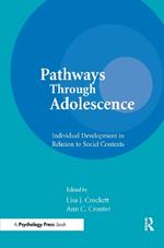 Pathways Through Adolescence: individual Development in Relation To Social Contexts