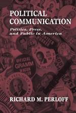 Political Communication: Politics, Press, and Public in America