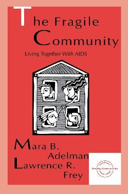 The Fragile Community: Living Together With Aids - Mara B. Adelman,Larry R. Frey - cover