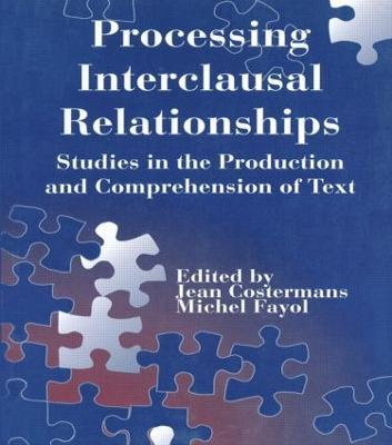 Processing interclausal Relationships: Studies in the Production and Comprehension of Text - cover