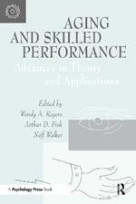 Aging and Skilled Performance: Advances in Theory and Applications