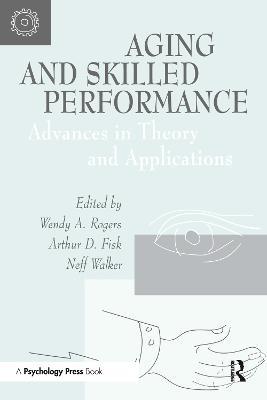 Aging and Skilled Performance: Advances in Theory and Applications - cover