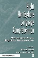 Right Hemisphere Language Comprehension: Perspectives From Cognitive Neuroscience