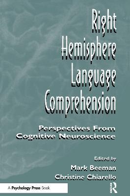 Right Hemisphere Language Comprehension: Perspectives From Cognitive Neuroscience - cover