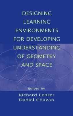 Designing Learning Environments for Developing Understanding of Geometry and Space - cover