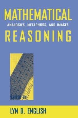 Mathematical Reasoning: Analogies, Metaphors, and Images - cover